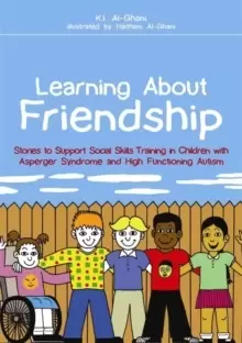 Image of Learning About Friendship : Stories to Support Social Skills Training in Children with Asperger Syndrome and High Functioning Autism