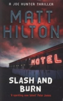 Image of Slash and Burn by Matt Hilton Paperback