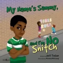 Image of MY NAMES SAMMY & IM NO SNITCH