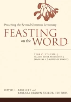 Image of feasting on the word year c volume 4 season after pentecost 2 propers 17