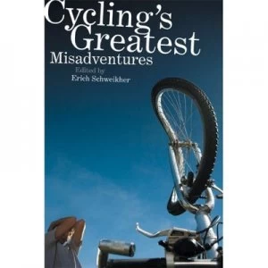 Image of Cyclings greatest misadventures by Erich Schweikher