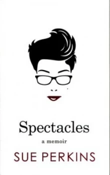 Image of Spectacles by Sue Perkins Hardback