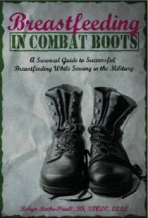 Image of Breastfeeding in combat boots by R Roche-Paull