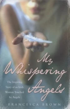 Image of My Whispering Angels by Francesca Brown Hardback