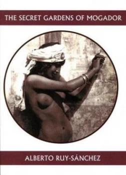Image of The Secret Gardens of Mogador by Alberto Ruy-Snchez Book