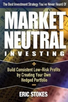 Image of Market Neutral Investing by Eric Stokes Book