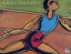 Image of wilma unlimited how wilma rudolph became the worlds fastest woman