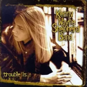 image of Kenny Wayne Shepherd - Trouble Is CD Album - Used