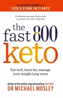 Image of Fast 800 Keto : *The Number 1 Bestseller* Eat well, burn fat, manage your weight long-term