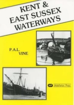 Image of Kent and East Sussex Waterways by P. A. L Vine Book