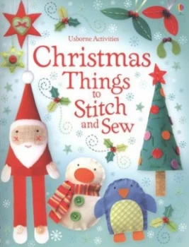 Image of Christmas Things to Stitch and Sew by Fiona Watt and Katrina Fearn and Nelupa Hussain and Jo Moore and Howard Allman Paperback
