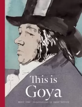 Image of This is Goya by Wendy Bird