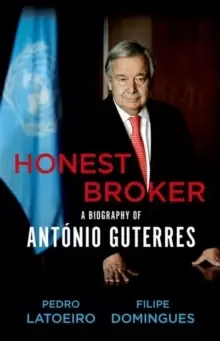 Image of Honest Broker : A Biography of Antonio Guterres