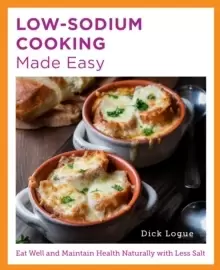 Image of Low-Sodium Cooking Made Easy : Eat Well and Maintain Health Naturally with Less Salt