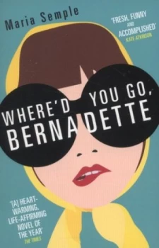 Image of Whered You Go Bernadette by Maria Semple Paperback