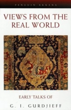 Image of Views from the Real World by Georges Ivanovitch Gurdjieff Paperback
