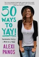 Image of 50 ways to yay transformative tools for a whole lot of happy