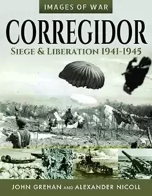 Image of Corregidor: Siege and Liberation, 1941-1945