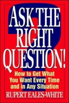 Image of Ask the Right Question by Rupert Eales-White Paperback