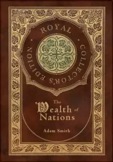 Image of The Wealth of Nations : Complete (Royal Collector's Edition) (Case Laminate Hardcover with Jacket)