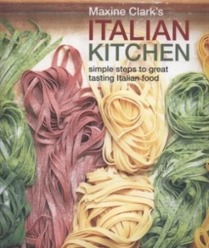 Image of Maxine Clarks Italian Kitchen by Maxine Clark Hardback