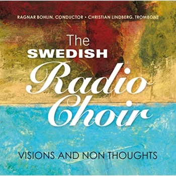 image of ROREM/LINDBERG/LINDBERG/SWEDISH RADIO CHOIR - The Swedish Radio Choir: Visions and Non Thoughts CD