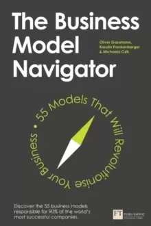 Image of The Business Model Navigator : 55 Models That Will Revolutionise Your Business