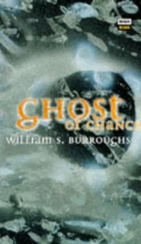 Image of Ghost of Chance by William S. Burroughs Hardback
