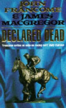 Image of Declared Dead by John Francome Book