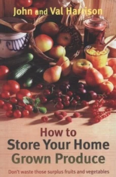 Image of How to Store Your Home-Grown Produce by John Harrison Paperback