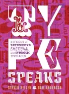 Image of type speaks a lexicon of expressive emotional and symbolic typefaces
