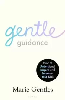 Image of Gentle Guidance : How to Understand, Inspire and Empower Your Kids