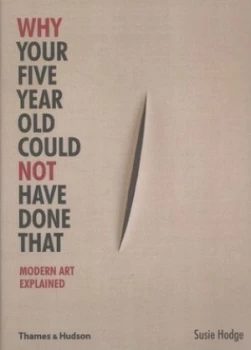 Image of Why Your Five Year Old Could Not Have Done That by Susie Hodge Paperback