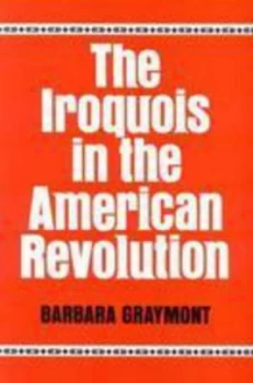 Image of The Iroquois in the American Revolution by Barbara Graymont Paperback