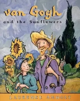 Image of Van Gogh and the Sunflowers by Laurence Anholt