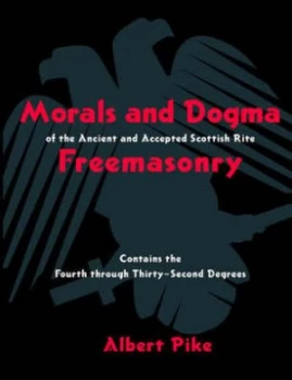 Image of Morals and Dogma of the Ancient and Accepted Scottish Rite Freemasonry by Albert Pike Paperback