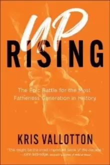 Image of Uprising - The Epic Battle for the Most Fatherless Generation in History