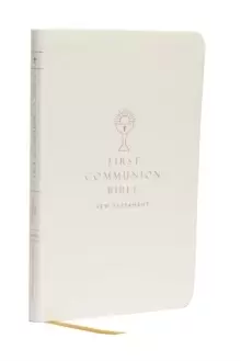 Image of NABRE, New American Bible, Revised Edition, Catholic Bible, First Communion Bible: New Testament, Leathersoft, White : Holy Bible