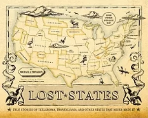 Image of lost states true stories of texlahoma transylvania and other states that ne