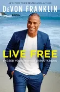 Image of live free exceed your highest expectations