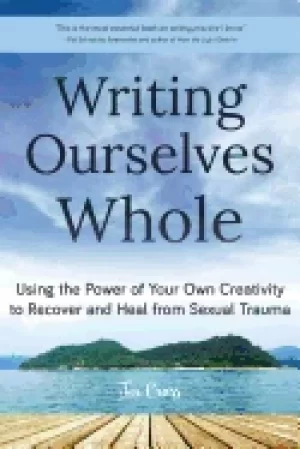 Image of writing ourselves whole using the power of your own creativity to recover a