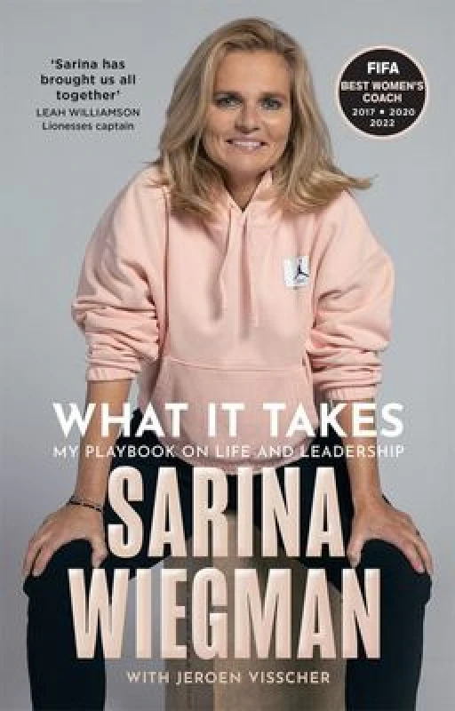 Image of What It Takes. Hardback. By Sarina Wiegman, Jeroen Visscher Books