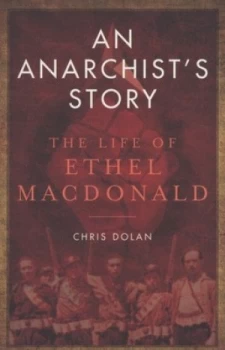 Image of An Anarchists Story by Chris Dolan Paperback