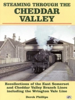 Image of Steaming through the Cheddar Valley Hardback