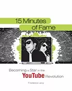Image of 15 minutes of fame becoming a star in the youtube revolution