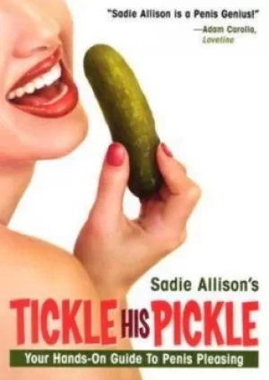 Image of Tickle His Pickle by Sadie Allison