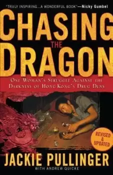 Image of Chasing the Dragon - One Woman`s Struggle Against by Jackie Pullinger