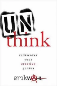 Image of Unthink by Erik Wahl Hardback
