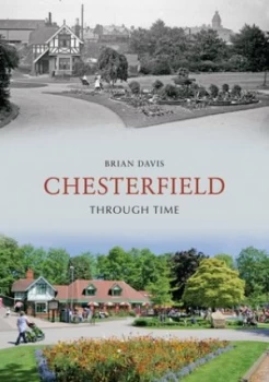 Image of Chesterfield through Time by Brian Davis Paperback