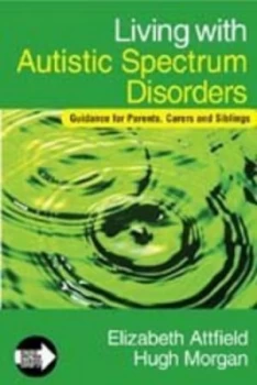 Image of Living with Autistic Spectrum Disorders by Elizabeth Attfield Book